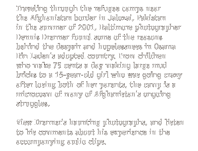 Traveling through the refugee camps near the Afghanistan border ...